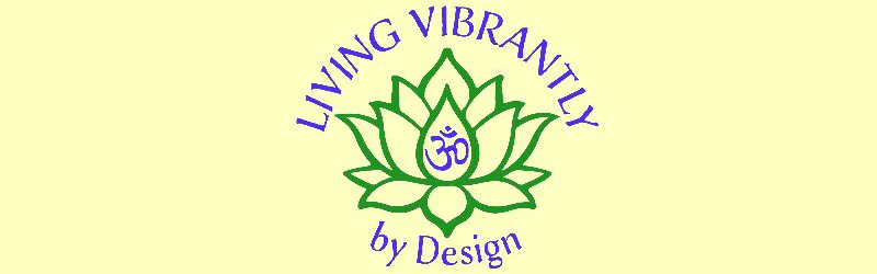 Living Vibrantly By Design